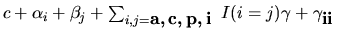 $c +
\alpha_i + \beta_j +\sum_{i,j=\mbox{\boldmath${{\bf a,c,p,i}}$ }}I(i=j)\gamma +
\gamma_{\mbox{\boldmath${{\bf ii}}$ }} $