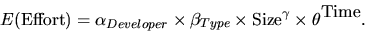 \begin{displaymath}E(\mbox{Effort}) = \alpha_{Developer} \times \beta_{Type} \times
\mbox{Size}^\gamma \times \theta^{\mbox{Time}}.
\end{displaymath}